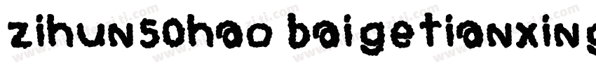 zihun50hao baigetianxingti Regular字体转换